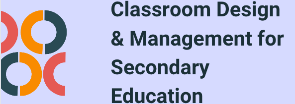 Educational Management Design Classroom Design & Management for Secondary Education | OER Commons