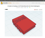 A Guide to Creating a 3-D Printed Book (for the Tech-Challenged ) : 32 Steps A Guide to Creating a 3-D Printed Book (for the Tech-Challenged ) : 32 Steps
