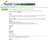 Investigating Motion With Marbles Investigating Motion With Marbles