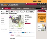 Power of Place: Media Technology, Youth, and City Design and Development, Spring 2001 Power of Place: Media Technology, Youth, and City Design and Development, Spring 2001