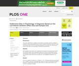 Publication Bias in Psychology: A Diagnosis Based on the Correlation between Effect Size and Sample Size Publication Bias in Psychology: A Diagnosis Based on the Correlation between Effect Size and Sample Size
