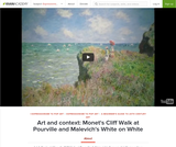 Art & Context: Monet's Cliff Walk at Pourville and Malevich's White on White