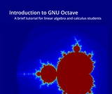 Introduction to GNU Octave: A Brief Tutorial for Linear Algebra and Calculus Students