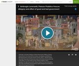 Ambrogio Lorenzetti's Palazzo Pubblico Frescos: Allegory and Effect of Good and Bad Government