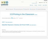 3 D Printing in the Classroom 3 D Printing in the Classroom