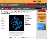 The Biology of Aging: Age-Related Diseases and Interventions, Fall 2011 The Biology of Aging: Age-Related Diseases and Interventions, Fall 2011