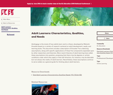Adult Learners: Characteristics, Qualities, and Needs Adult Learners: Characteristics, Qualities, and Needs