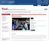 Baltimore Food Systems: A Case Study of Urban Food Environments Baltimore Food Systems: A Case Study of Urban Food Environments