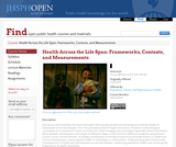 Health Across the Life Span: Frameworks,Contexts,and Measurements