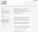 Implementing Common Core State Standards with Open Educational Resources (OER): Support for Training Partners and States Implementing Common Core State Standards with Open Educational Resources (OER): Support for Training Partners and States