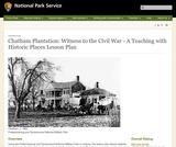 Chatham Plantation: Witness to the Civil War - A Teaching with Historic Places Lesson Plan Chatham Plantation: Witness to the Civil War - A Teaching with Historic Places Lesson Plan