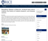 MedyMyst: Malady in Mabuufo, students learn about malaria, the history of malaria research, and disease vectors.