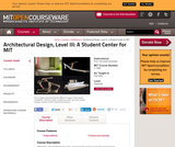 Architectural Design, Level III: A Student Center for MIT, Fall 2004 Architectural Design, Level III: A Student Center for MIT, Fall 2004