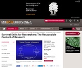 Survival Skills for Researchers: The Responsible Conduct of Research, Spring 2003 Survival Skills for Researchers: The Responsible Conduct of Research, Spring 2003