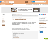 Transparent, Reproducible, and Open Science Practices of Published Literature in Dermatology Journals: Cross-Sectional Analysis Transparent, Reproducible, and Open Science Practices of Published Literature in Dermatology Journals: Cross-Sectional Analysis